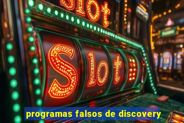 programas falsos de discovery